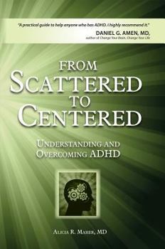 Paperback From Scattered to Centered: Understanding and Overcoming ADHD Book