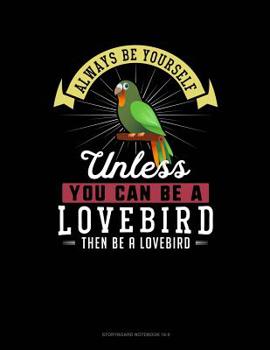 Paperback Always Be Yourself Unless You Can Be a Lovebird Then Be a Lovebird: 6 Columns Columnar Pad Book