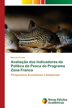 Paperback Avaliação dos Indicadores da Política de Pesca do Programa Zona Franca [Portuguese] Book