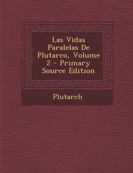 Paperback Las Vidas Paralelas de Plutarco, Volume 2 - Primary Source Edition [Spanish] Book