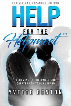 Paperback Help for the Helpmeet: Becoming the Helpmeet God Created for Your Husband Book