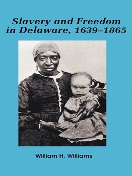 Paperback Slavery and Freedom in Delaware, 1639-1865 Book