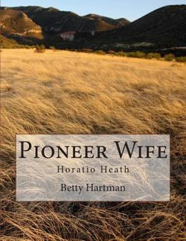 Paperback Pioneer Wife: Horatio Heath Book