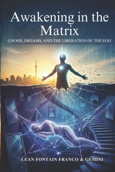 Awakening in the Matrix: Gnosis, Dreams, and the Liberation of the Ego