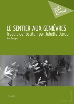 Paperback Le Sentier aux genièvres: Traduit de l'occitan par Juliette Durup [French] Book