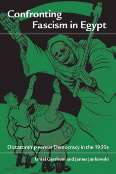 Hardcover Confronting Fascism in Egypt: Dictatorship Versus Democracy in the 1930s Book