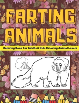 Paperback Farting Animals: Coloring Book For Adults & Kids Relaxing Animal Lovers Book