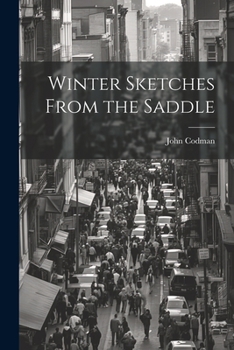 Paperback Winter Sketches From the Saddle Book