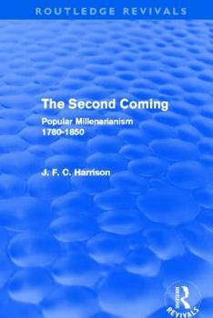 Paperback The Second Coming (Routledge Revivals): Popular Millenarianism, 1780-1850 Book