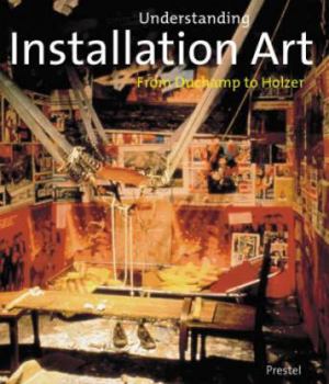 Hardcover Understanding Installation Art: From Duchamp to Holzer Book