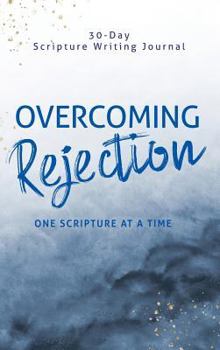 Hardcover Overcoming Rejection: One Scripture at a Time Book