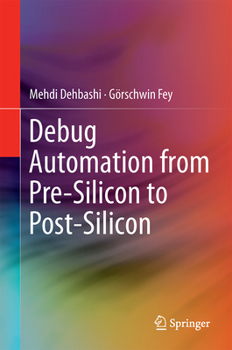 Hardcover Debug Automation from Pre-Silicon to Post-Silicon Book