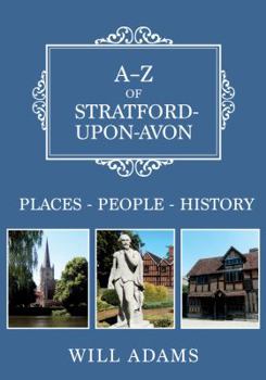 Paperback A-Z of Stratford-Upon-Avon: Places-People-History Book