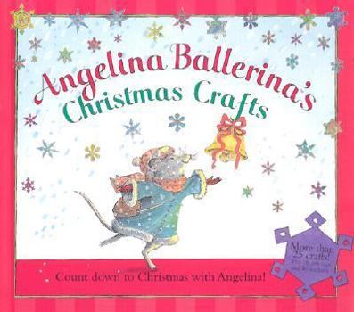 "Angelina Ballerina's" Christmas Crafts (Angelina Ballerina) - Book  of the Angelina Ballerina