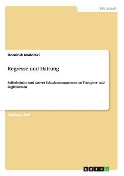 Paperback Regresse und Haftung: Selbstbehalte und aktives Schadenmanagement im Transport- und Logistikrecht [German] Book