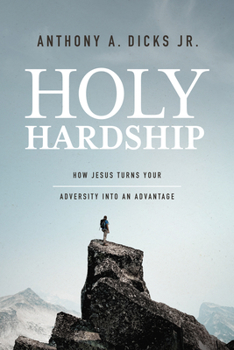 Paperback Holy Hardships: How Jesus Turns Your Adversity Into an Advantage Book