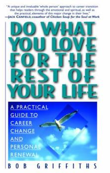Paperback Do What You Love for the Rest of Your Life: A Practical Guide to Career Change and Personal Renewal Book