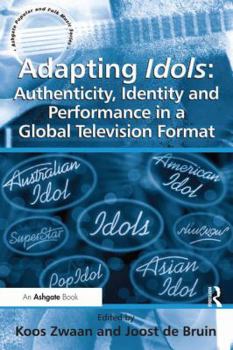 Hardcover Adapting Idols: Authenticity, Identity and Performance in a Global Television Format Book