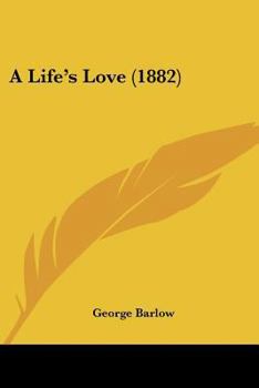 Paperback A Life's Love (1882) Book