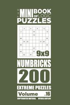 Paperback The Mini Book of Logic Puzzles - Numbricks 200 Extreme (Volume 16) Book