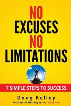 Paperback No Excuses/No Limitations: Seven Ways to Live Without Excuses or Limitations Book