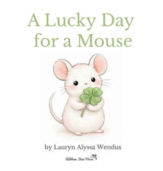 Hardcover A Lucky Day for a Mouse Book