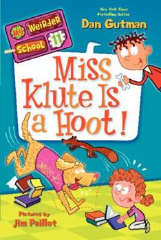 Miss Klute Is a Hoot! - Book #11 of the My Weirder School