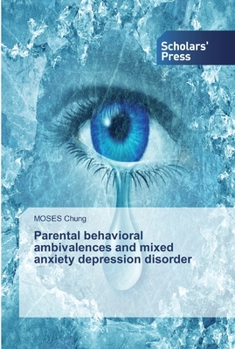 Paperback Parental behavioral ambivalences and mixed anxiety depression disorder Book