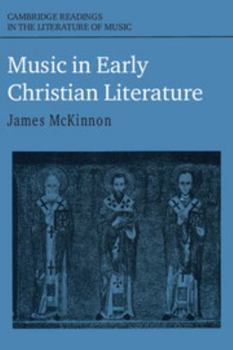 Music in Early Christian Literature (Cambridge Readings in the Literature of Music) - Book  of the Cambridge Readings in the Literature of Music