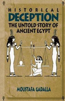 Paperback Historical Deception: The Untold Story of Ancient Egypt Book