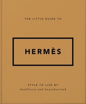 Hardcover The Little Guide to Hermès: Style to Live by Book