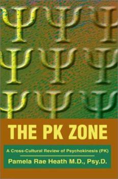 Paperback The Pk Zone: A Cross-Cultural Review of Psychokinesis (Pk) Book