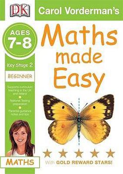 Paperback Maths Made Easy: Ages 7-8 Key Stage 2 Beginner (Carol Vorderman's Maths Made Easy) Book