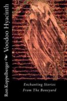 Paperback Voodoo Hyacinth: Enchanting Stories From The Boneyard Book