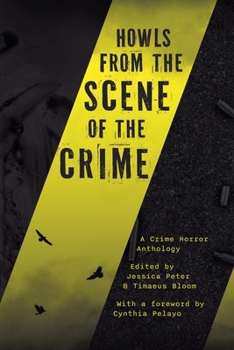 Paperback Howls from the Scene of the Crime: A Crime Horror Anthology Book