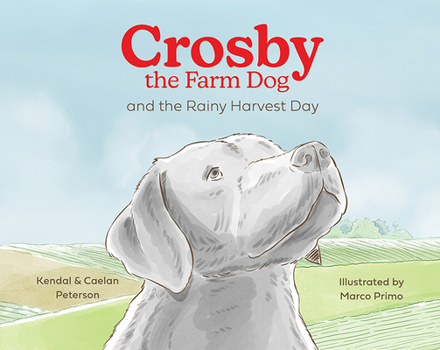 Hardcover Crosby the Farm Dog and the Rainy Harvest Day Book