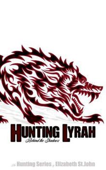 Paperback Hunting Lyrah - Book 2 -The Hunting Series: Behind the Shadows Book