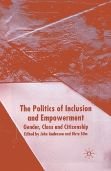 Paperback The Politics of Inclusion and Empowerment: Gender, Class and Citizenship Book