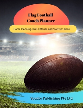 Paperback Flag School Football Coach Planner: Game Planning, Drill, Offense and Statistics Book