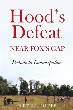 Hardcover Hood's Defeat Near Fox's Gap: Prelude to Emancipation Book