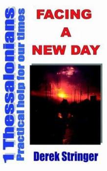 Paperback Facing a New Day: Practical Help for Our Times - 1 Thessalonians Book
