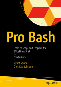 Paperback Pro Bash: Learn to Script and Program the Gnu/Linux Shell Book