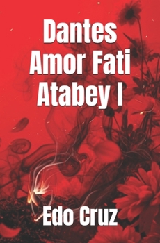 Paperback Dantes Amor Fati Atabey I [Spanish] Book
