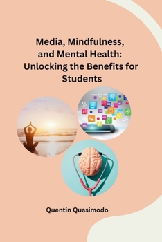 Paperback Media, Mindfulness, and Mental Health: Unlocking the Benefits for Students Book