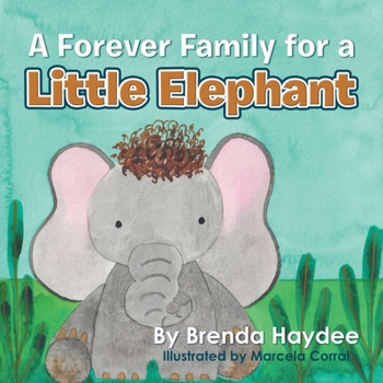 Paperback A Forever Family for a Little Elephant Book