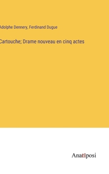Hardcover Cartouche; Drame nouveau en cinq actes [French] Book