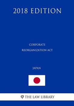Paperback Corporate Reorganization Act (Japan) (2018 Edition) Book