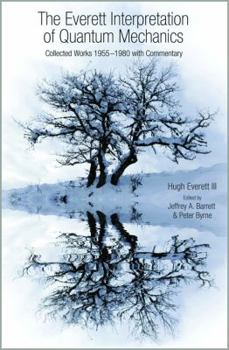 Hardcover The Everett Interpretation of Quantum Mechanics: Collected Works 1955-1980 with Commentary Book