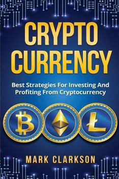Paperback Cryptocurrency: Best Strategies For Investing And Profiting From Cryptocurrency Book