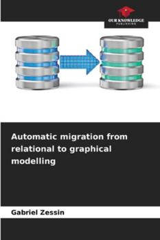 Paperback Automatic migration from relational to graphical modelling Book